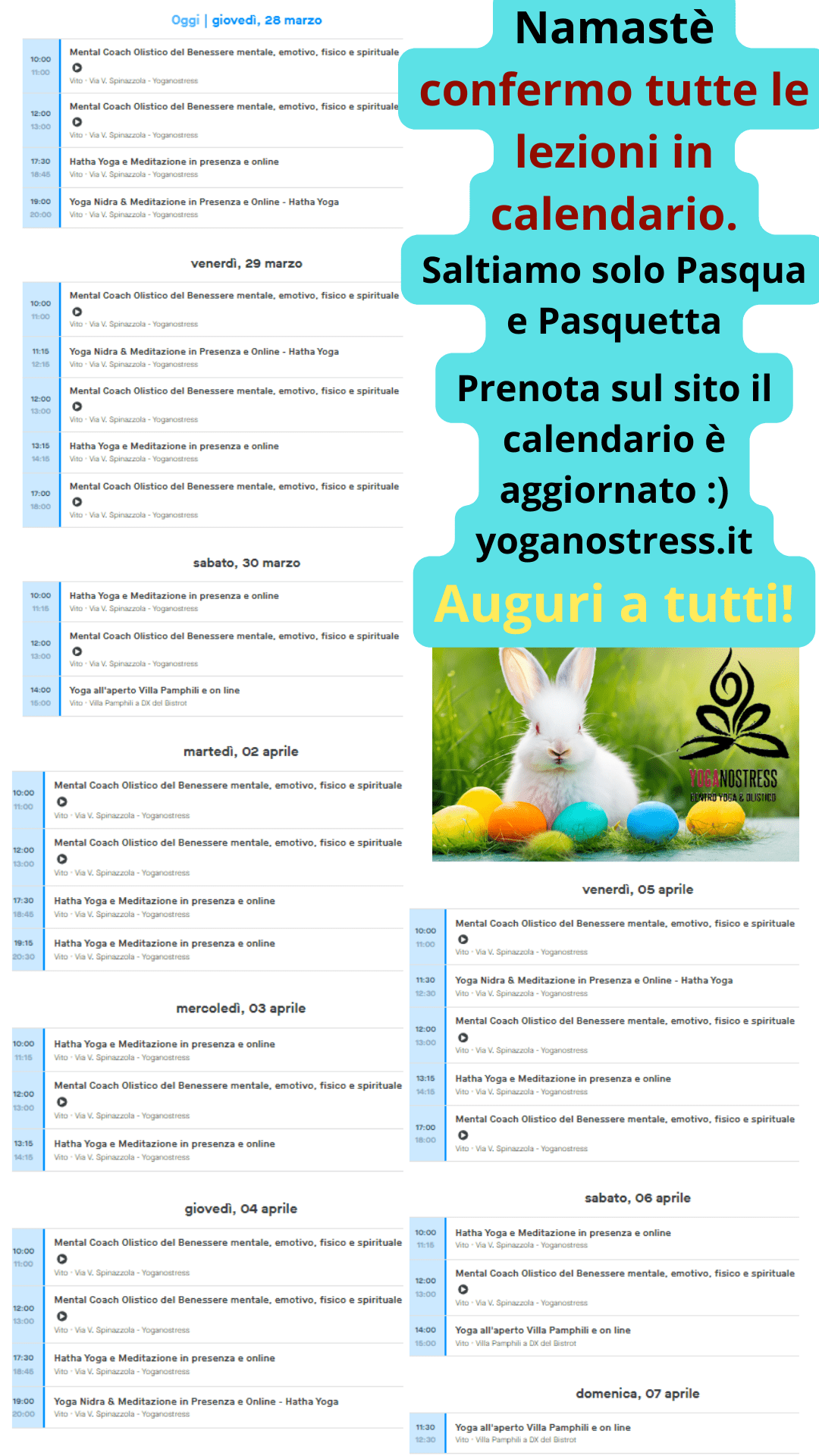 Namastè confermo tutte le lezioni in calendario . Saltiamo solo Pasqua e Pasquetta Auguri a tutti!